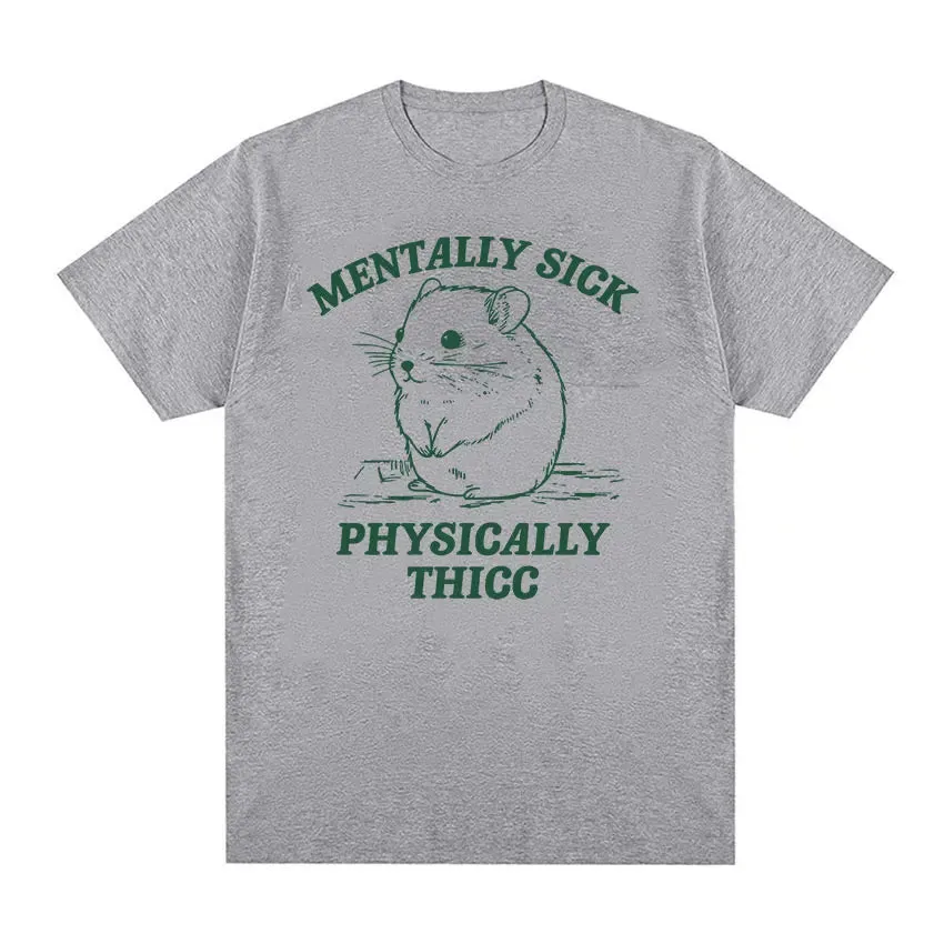 Funny Mentally Sick Physically Thicc Hamster Meme T-Shirt – Oversized Summer Cotton Tee for Men & Women