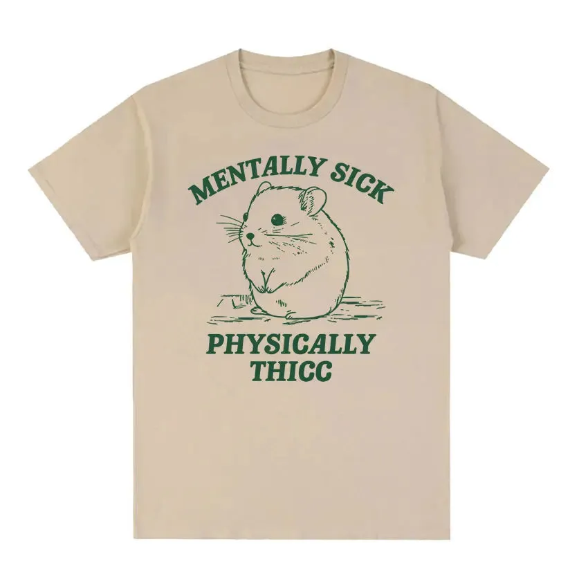 Funny Mentally Sick Physically Thicc Hamster Meme T-Shirt – Oversized Summer Cotton Tee for Men & Women