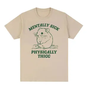 Funny Mentally Sick Physically Thicc Hamster Meme T-Shirt – Oversized Summer Cotton Tee for Men & Women