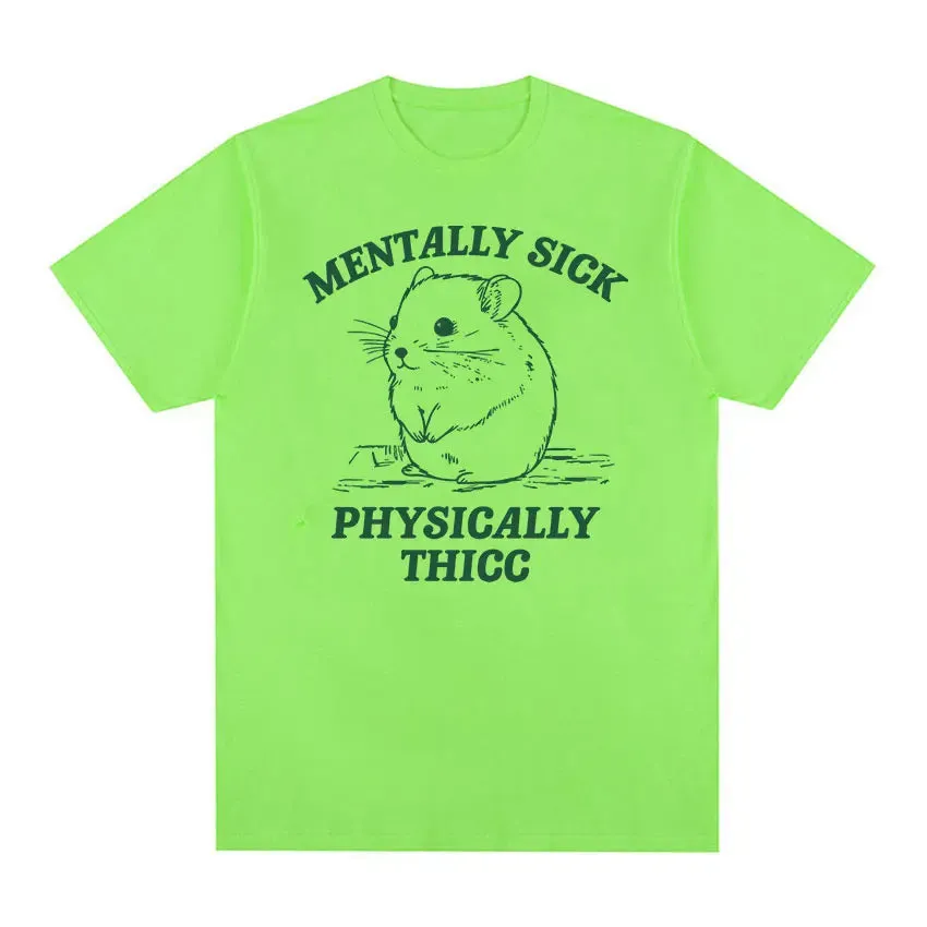 Funny Mentally Sick Physically Thicc Hamster Meme T-Shirt – Oversized Summer Cotton Tee for Men & Women
