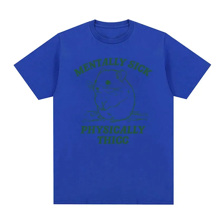 Funny Mentally Sick Physically Thicc Hamster Meme T-Shirt – Oversized Summer Cotton Tee for Men & Women
