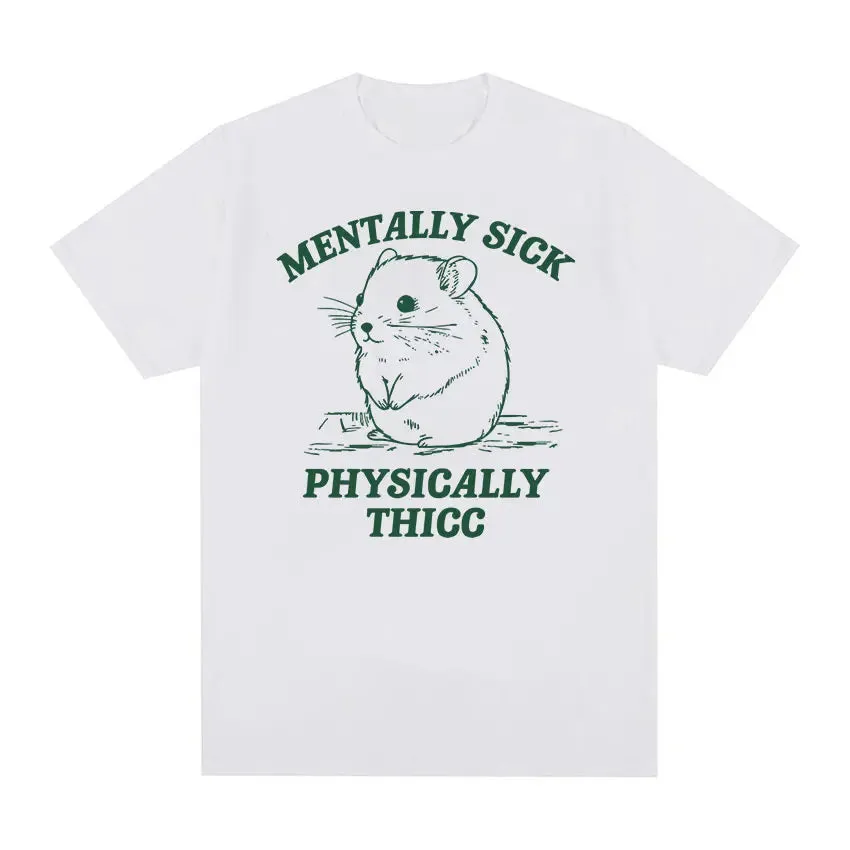 Funny Mentally Sick Physically Thicc Hamster Meme T-Shirt – Oversized Summer Cotton Tee for Men & Women